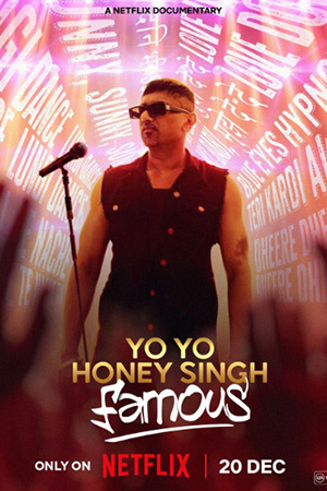 Yo Yo Honey Singh: Famous (2024)