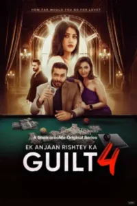 Ek Anjaan Rishtey Ka Guilt 4 (2025)