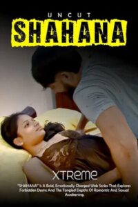 Shahana Uncut (2025)