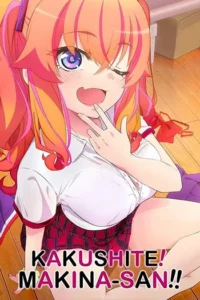 Kakushite Makina san