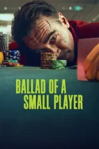 Ballad of a Small Player – Netflix Original (2025)