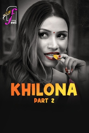 Khilona (2025) UNRATED Hindi S01 Part 2