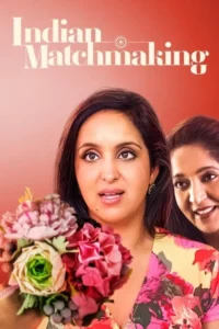 Indian Matchmaking (Season 1-3)