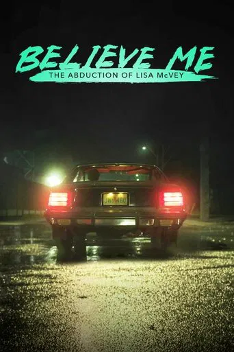 Believe Me The Abduction of Lisa McVey (2018)