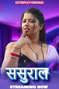 Download [18+] Sasural (2026) UNRATED Dzyreplay Hindi ORG S01E05 Hot Web Series HDRip | 1080p | 720p | 480p